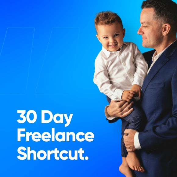 30 Day Freelance Shortcut - HOW TO ACHIEVE FREELANCE SUCCESS