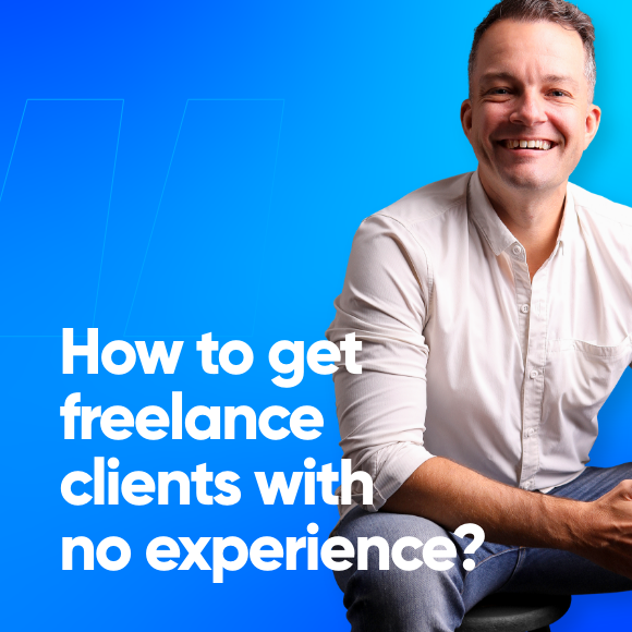 How to Get Freelance Clients with No Experience?