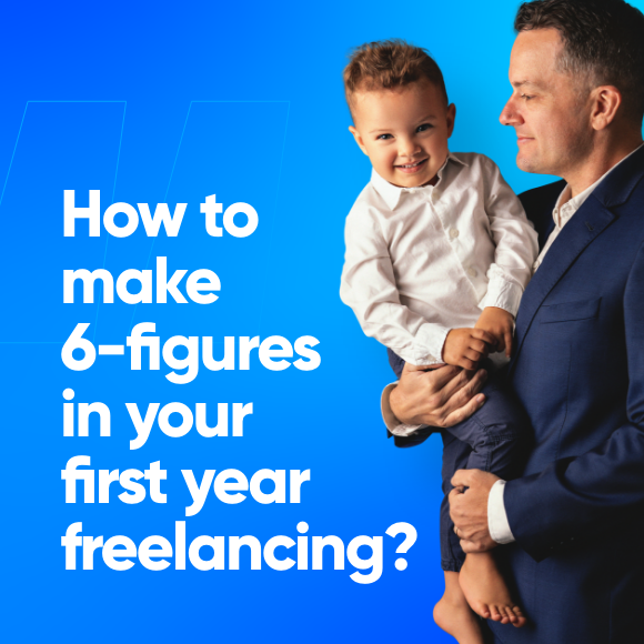 How to make 6-figures in your first year freelancing?