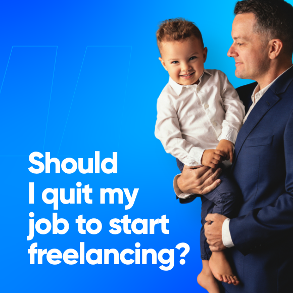 Should I Quit My Job to Start Freelancing?