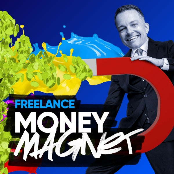 Become a Freelance Money Magnet - Get Clients to Come to You!