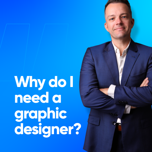 Why do I need a Graphic Designer?